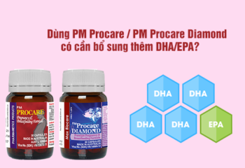 Dùng PM Procare/PM Procare Diamond có cần bổ sung thêm DHA/EPA? Dùng PM Procare/PM Procare Diamond có cần bổ sung thêm DHA/EPA?