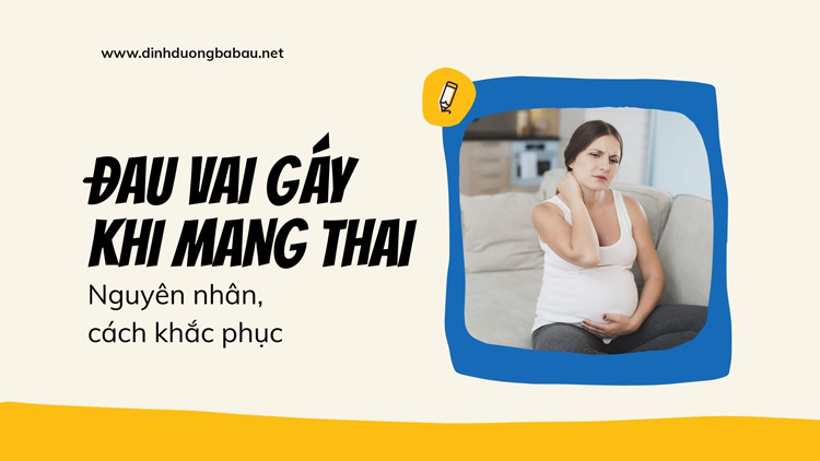 Nguyên nhân và cách hạn chế đau vai gáy khi mang thai 1