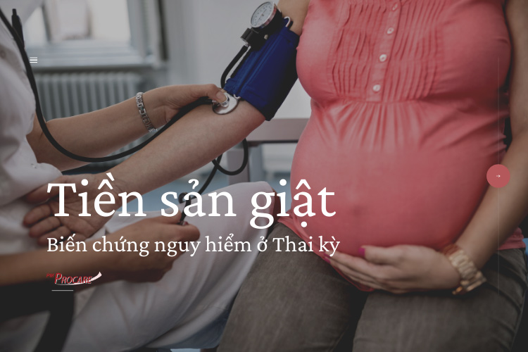 Tiền sản giật - Biến chứng nguy hiểm ở thai kỳ mẹ bầu cần biết 1