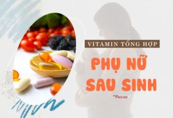 Hướng dẫn bổ sung vitamin tổng hợp cho phụ nữ sau sinh từ chuyên gia y tế