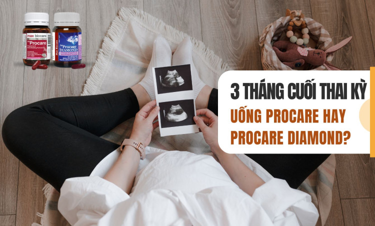 3 tháng cuối thai kỳ uống procare hay procare diamond? 1